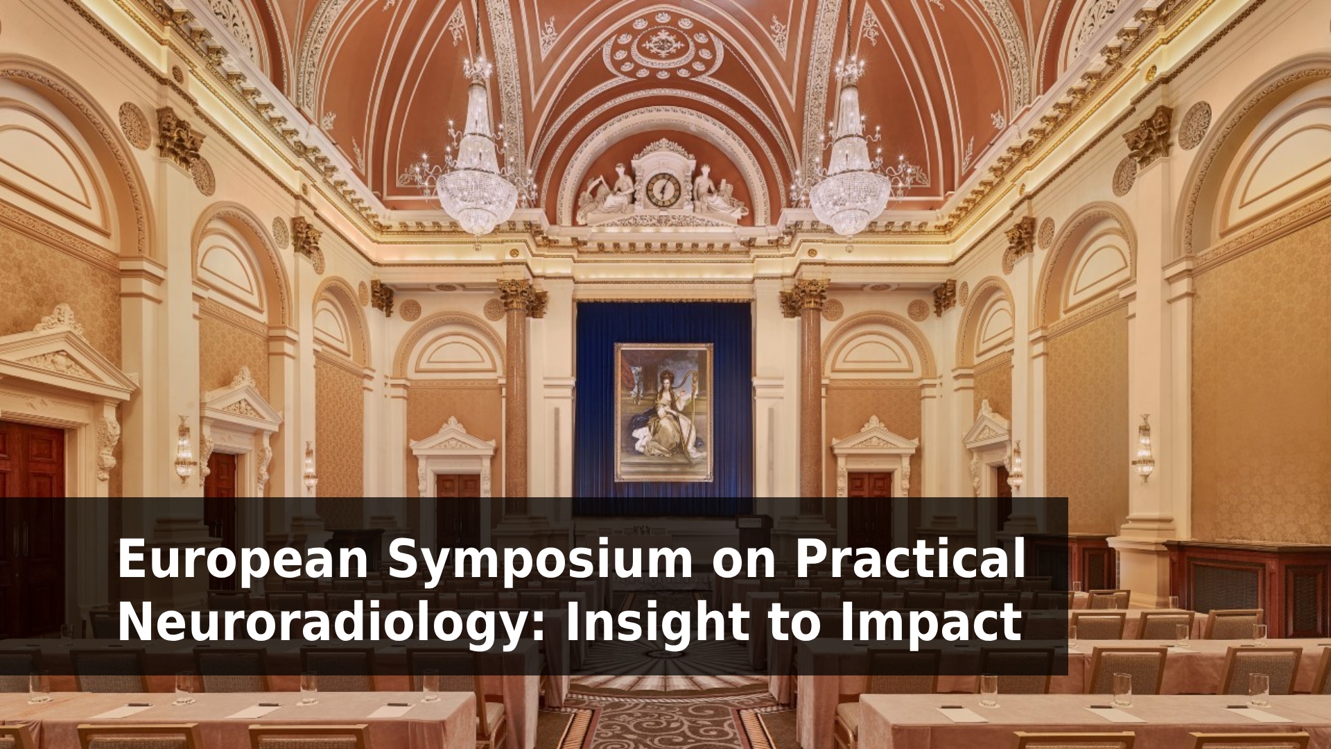 European Symposium on Practical Neuroradiology: Insight to Impact